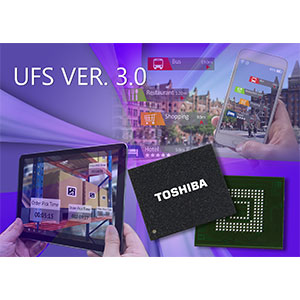 Industry’s First UFS Ver. 3.0 Embedded Flash Memory Devices