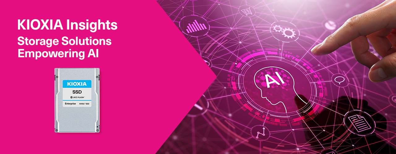 KIOXIA Insights: Storage Solutions Empowering AI
